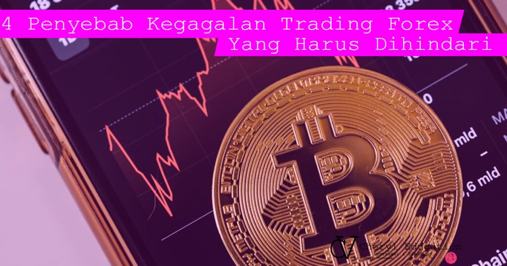 penyebab kegagalan dalam trading forex