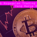 penyebab kegagalan dalam trading forex