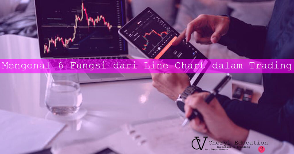 Mengenal 6 Fungsi dari Line Chart dalam Trading