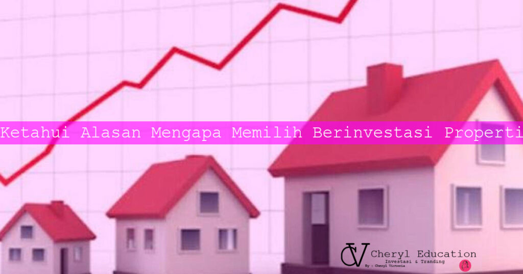 Memilih Berinvestasi Properti