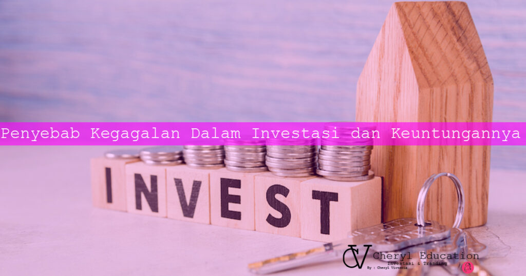 Penyebab Kegagalan Dalam Investasi