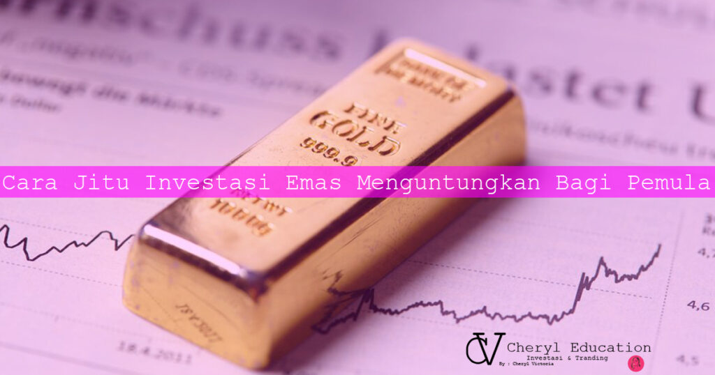 Investasi Emas Menguntungkan